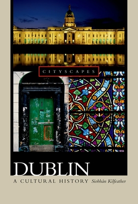 Dublin: A Cultural History