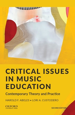 Critical Issues in Music Education: Contemporary Theory and Practice