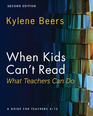 When Kids Can't Read-What Teachers Can Do, Second Edition: A Guide