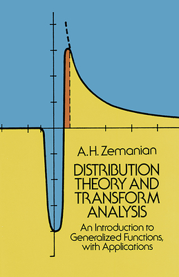 Distribution Theory and Transform Analysis: An Introduction to Generalized Functions, with Applications