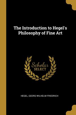 The Introduction to Hegel's Philosophy of Fine Art