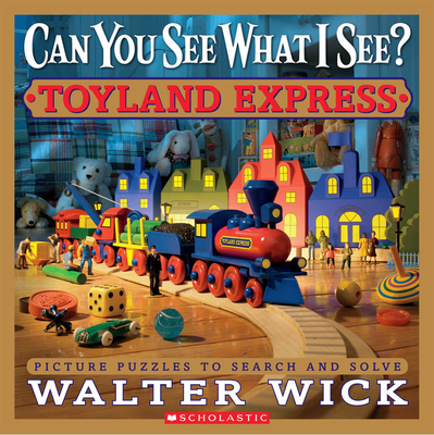 Can You See What I See? Toyland Express: Picture Puzzles to Search and Solve