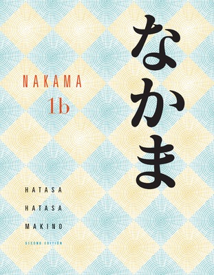 Nakama 1b: Introductory Japanese: Communication, Culture, Context