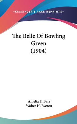 The Belle Of Bowling Green (1904) - Magers & Quinn Booksellers