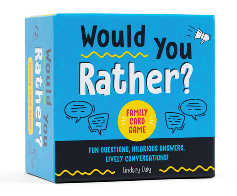 Would You Rather? Family Card Game: Fun Questions, Hilarious Answers,  Lively Conversations! - Magers & Quinn Booksellers