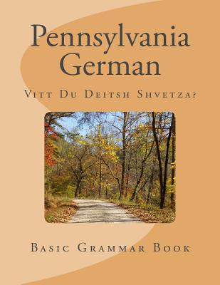 Pennsylvania German: Vitt Du Deitsh Shvetza?