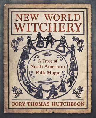 Dream Witchery: Folk Magic, Recipes & Spells from South America for Witches  & Brujas (Paperback)
