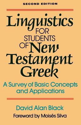 Linguistics for Students of New Testament Greek: A Survey of Basic Concepts and Applications