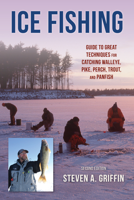 Ice Fishing: Guide to Great Techniques for Catching Walleye, Pike, Perch,  Trout, and Panfish - Magers & Quinn Booksellers