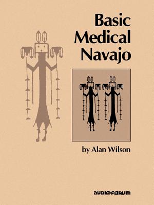 Basic Medical Navajo: An Introductory Text in Communication