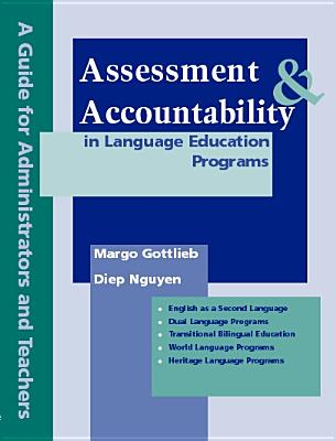 Assessment & Accountability in Language Education Programs: A Guide for Administrators and Teachers