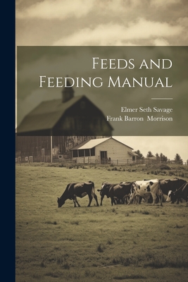 Feeds and Feeding Manual