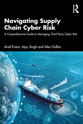 Navigating Supply Chain Cyber Risk: A Comprehensive Guide to Managing Third Party Cyber Risk