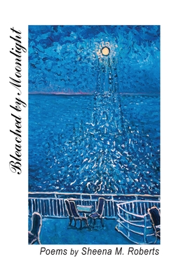 Bleached by Moonlight: Poems