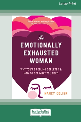 The Emotionally Exhausted Woman: Why You're Feeling Depleted and How to Get  What You Need (16pt Large Print Edition) - Magers & Quinn Booksellers