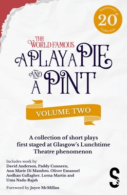 A Play, a Pie and a Pint: Volume Two - Rose; Fleeto; One Day in Spring; Tír Na Nóg; Storytelling; The Great Replacement; Write-Off; Rachel's Cousins