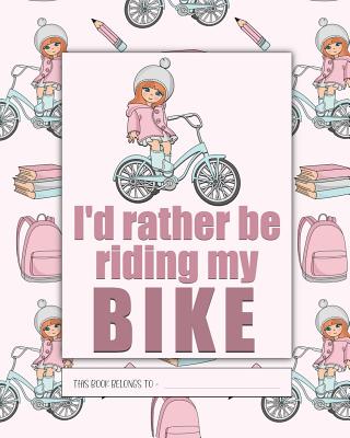 I'd rather be Riding My Bike: a cute, pretty pastel colored Elementary School Children's Composition Notebook which shows off your child's personali