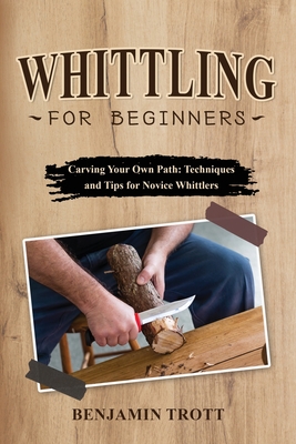 Victorinox Swiss Army Knife Whittling in the Wild: 30+ Fun and Useful Things to Make Out of Wood [Book]