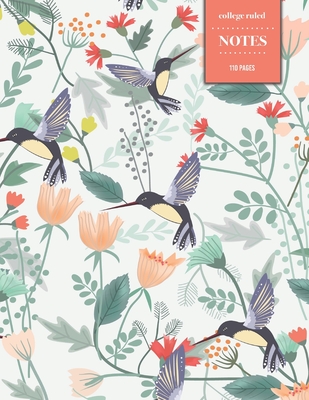 College Ruled Notes 110 Pages: Vintage Floral Notebook for Professionals and Students, Teachers and Writers - Hummingbird Floral Pattern
