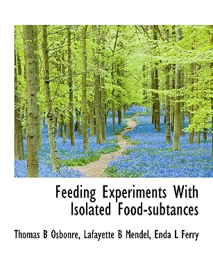 Feeding Experiments with Isolated Food-Subtances