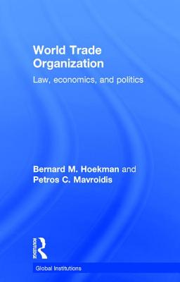 World Trade Organization (Wto): Law, Economics, and Politics