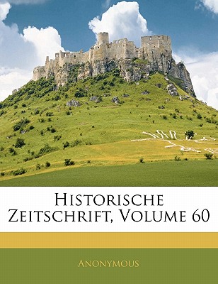 Historische Zeitschrift, Volume 60