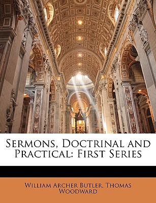 Sermons, Doctrinal and Practical: First Series