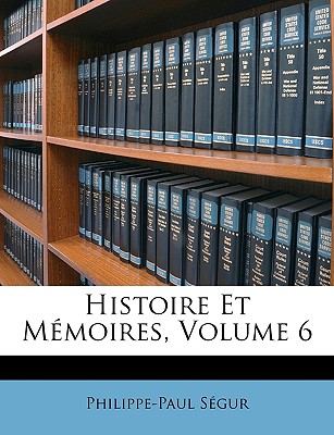 Histoire Et Mémoires, Volume 6