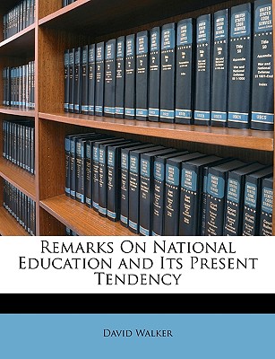 Remarks on National Education and Its Present Tendency