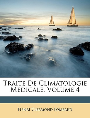 Traite De Climatologie Medicale, Volume 4