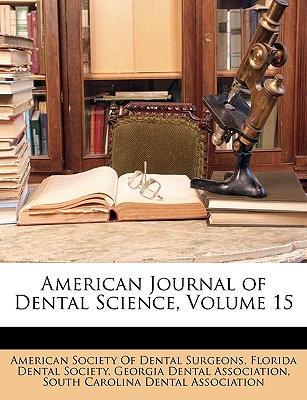 American Journal of Dental Science, Volume 15