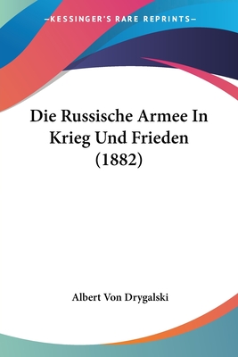 Die Russische Armee In Krieg Und Frieden (1882)