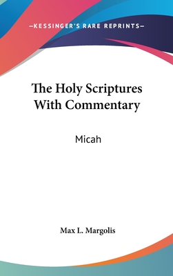 The Holy Scriptures with Commentary: Micah
