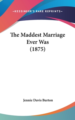 The Maddest Marriage Ever Was (1875)