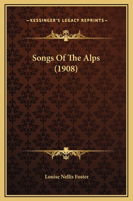 Songs Of The Alps (1908)
