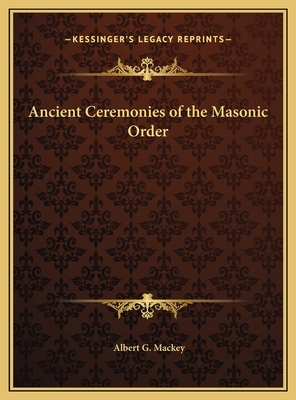 Ancient Ceremonies of the Masonic Order