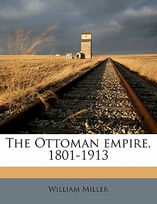 The Ottoman Empire, 1801-1913