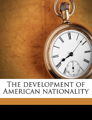 The Development of American Nationality