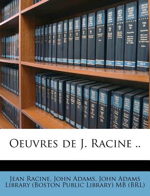 Oeuvres de J. Racine ..