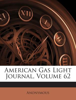 American Gas Light Journal, Volume 62