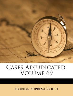 Cases Adjudicated, Volume 69