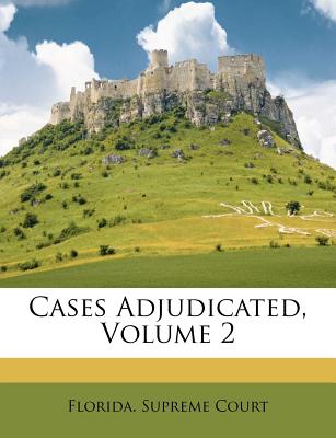 Cases Adjudicated, Volume 2