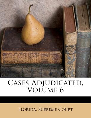 Cases Adjudicated, Volume 6