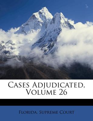 Cases Adjudicated, Volume 26