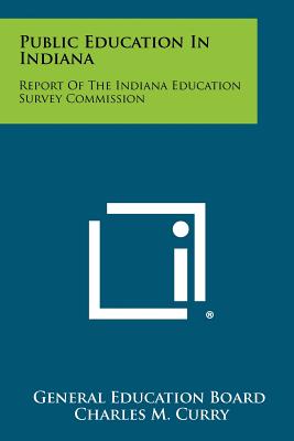 Public Education in Indiana: Report of the Indiana Education Survey Commission