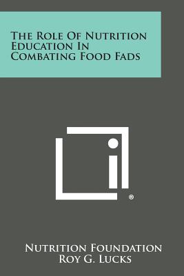 The Role of Nutrition Education in Combating Food Fads