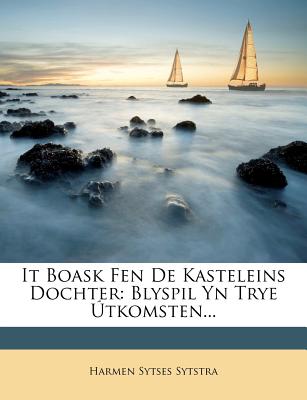 It Boask Fen de Kasteleins Dochter: Blyspil Yn Trye Utkomsten...