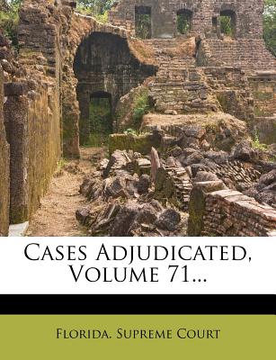 Cases Adjudicated, Volume 71...