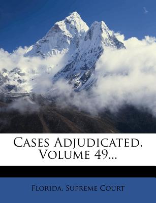 Cases Adjudicated, Volume 49...