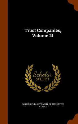 Trust Companies, Volume 21